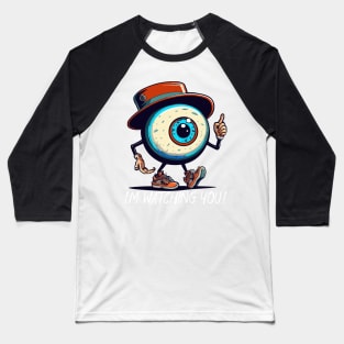 I'm watching you Baseball T-Shirt